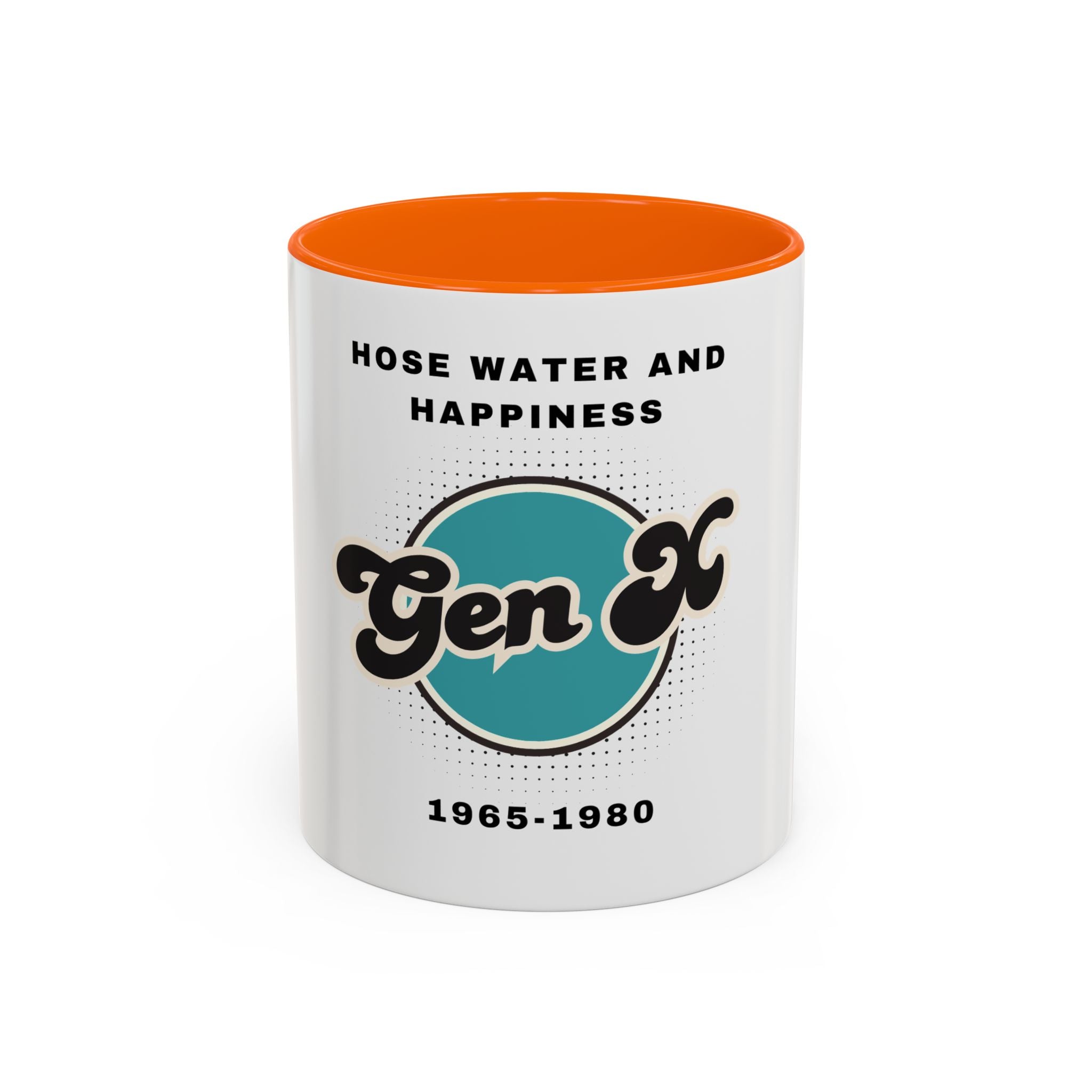 Coffee Mug - Gen X, hosewater and happiness A generation raised tough