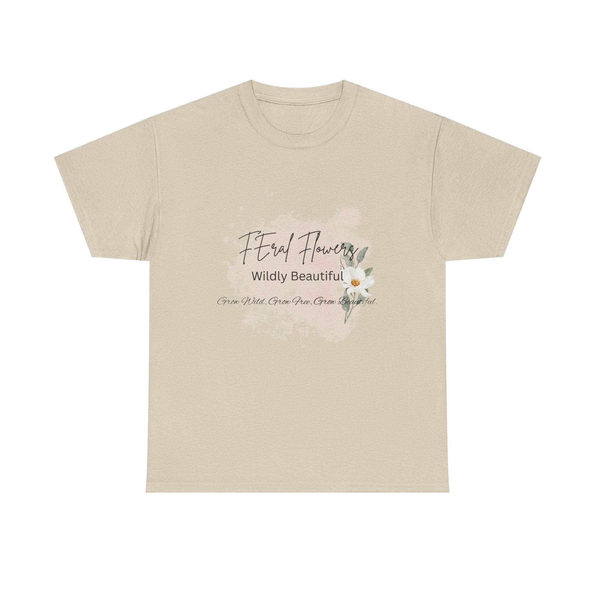 T-Shirt Feral Flowers Wildly Beautiful Unisex Tee