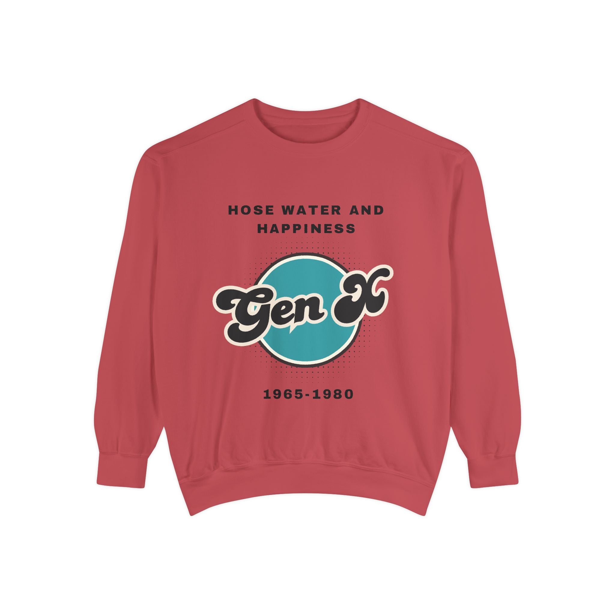 Sweatshirt - Gen X Hosewater and Happiness Generation Raised Tough Design