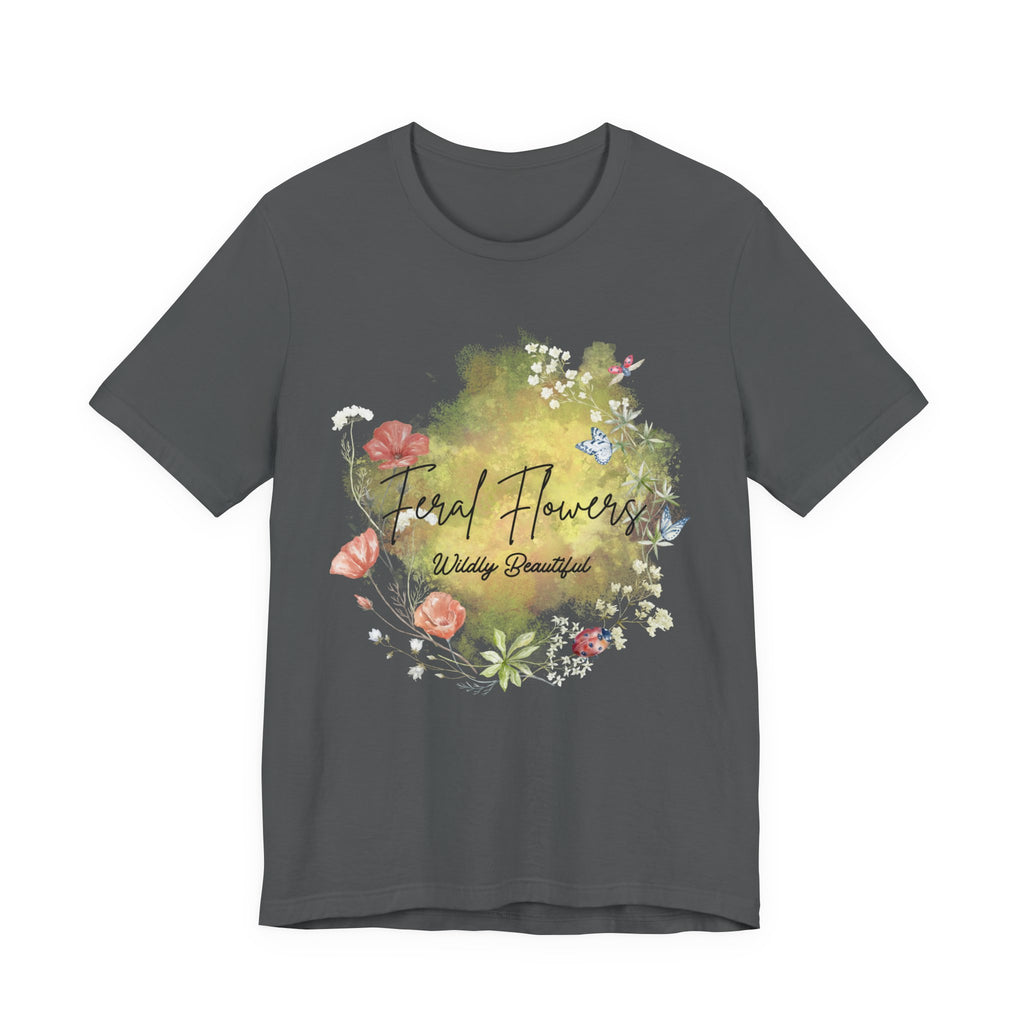 Wildflower Tee with Feral Flowers Slogan