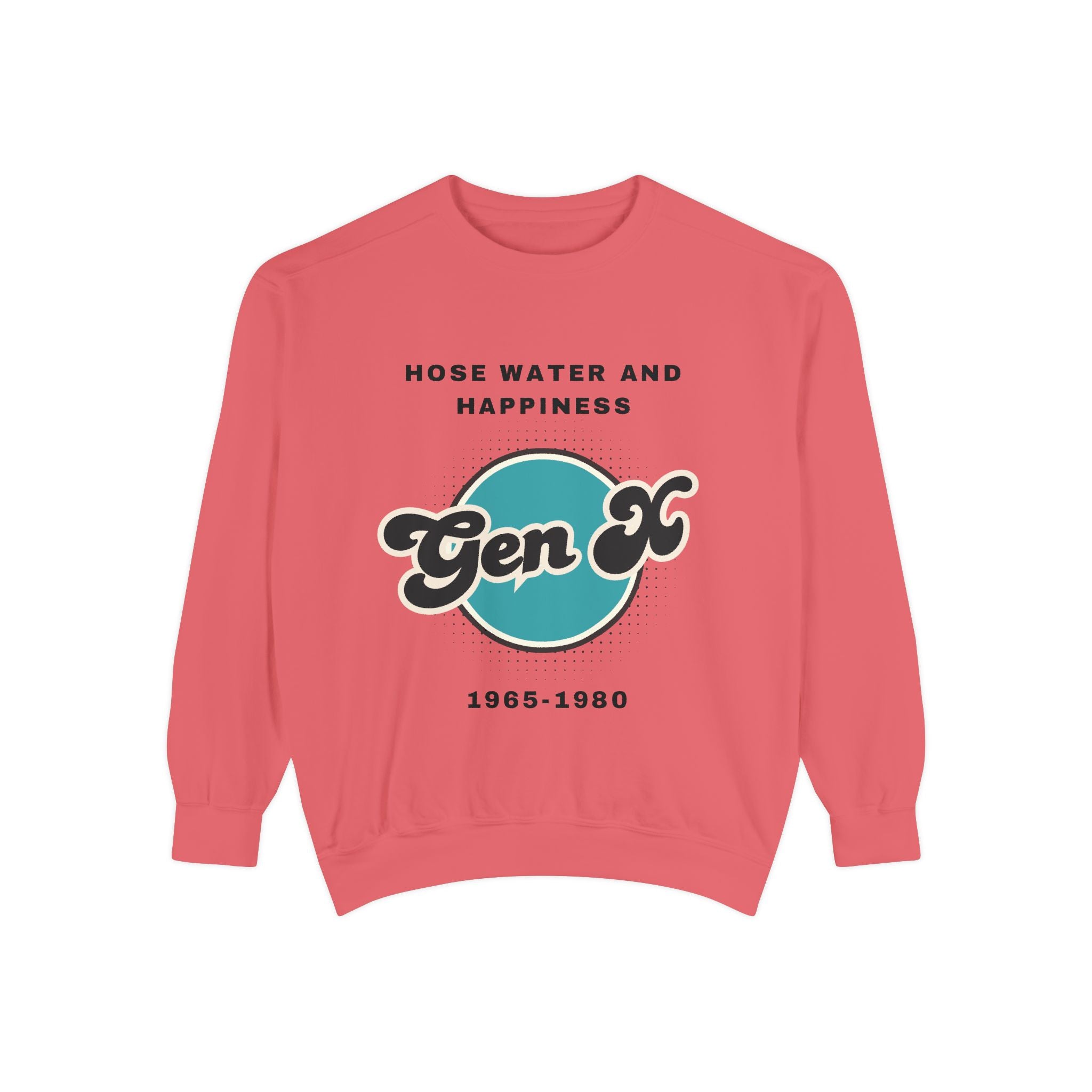 Sweatshirt - Gen X Hosewater and Happiness Generation Raised Tough Design