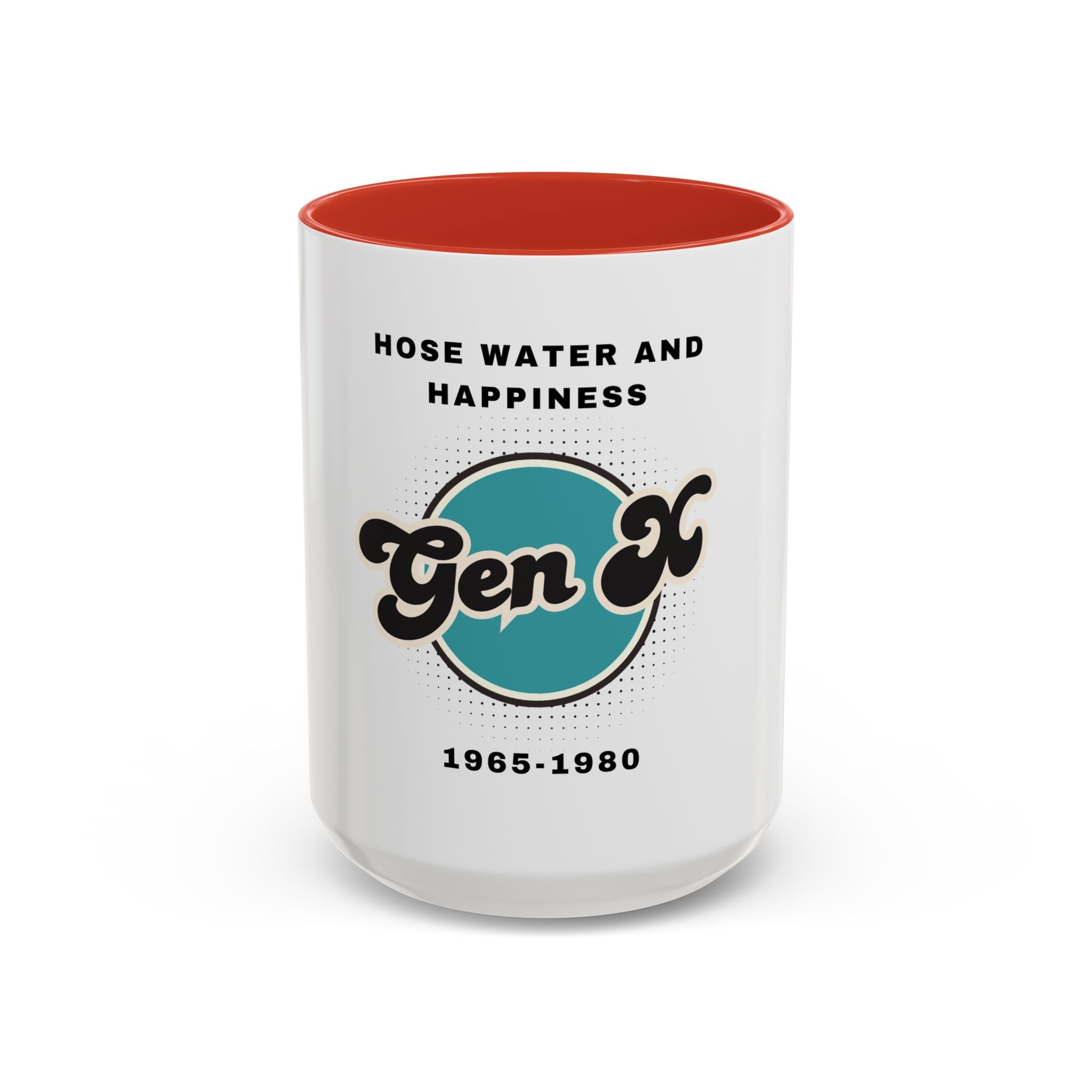 Coffee Mug - Gen X, hosewater and happiness A generation raised tough