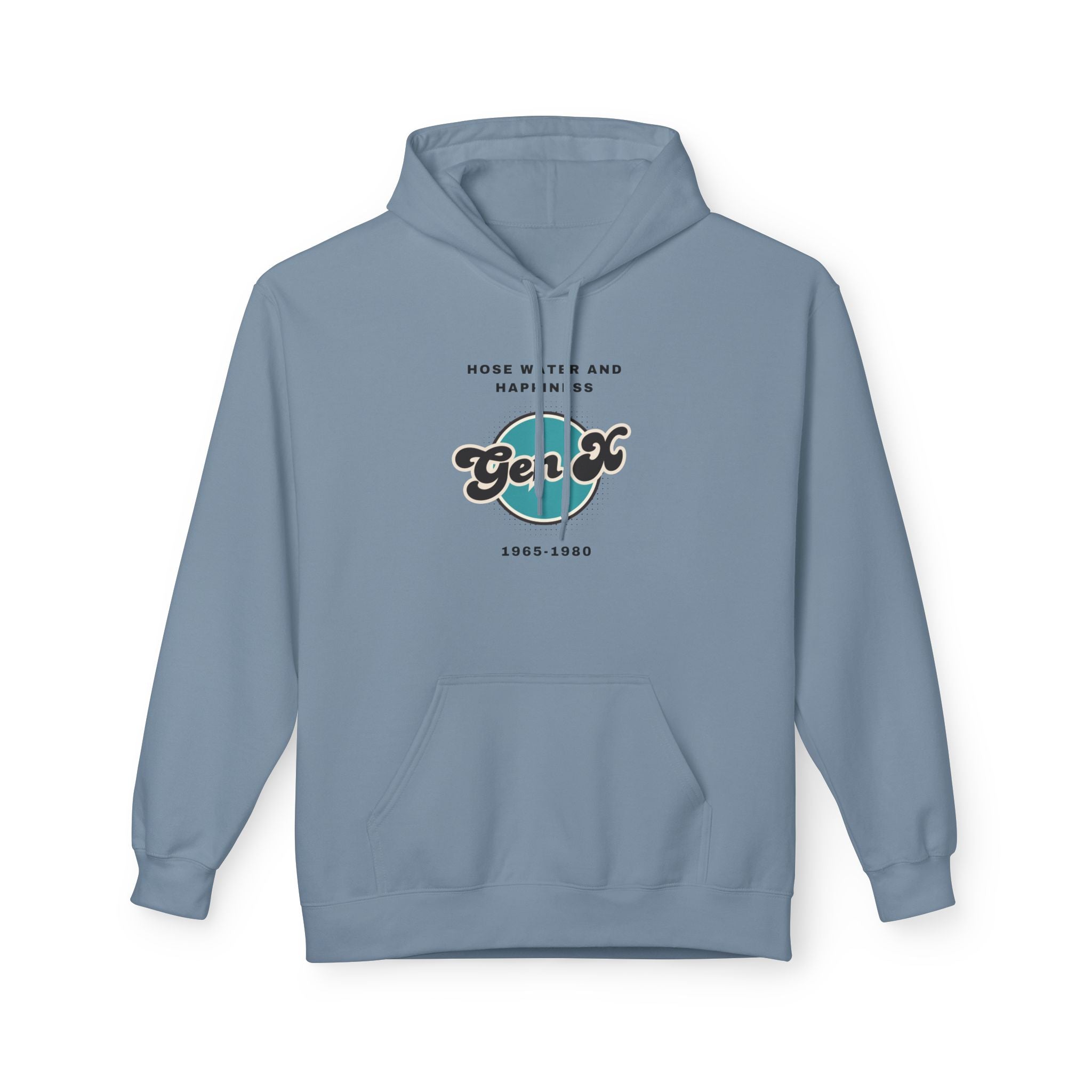 Hoodie Gen X Hosewater and Happiness A Generation Raised Tough Unisex
