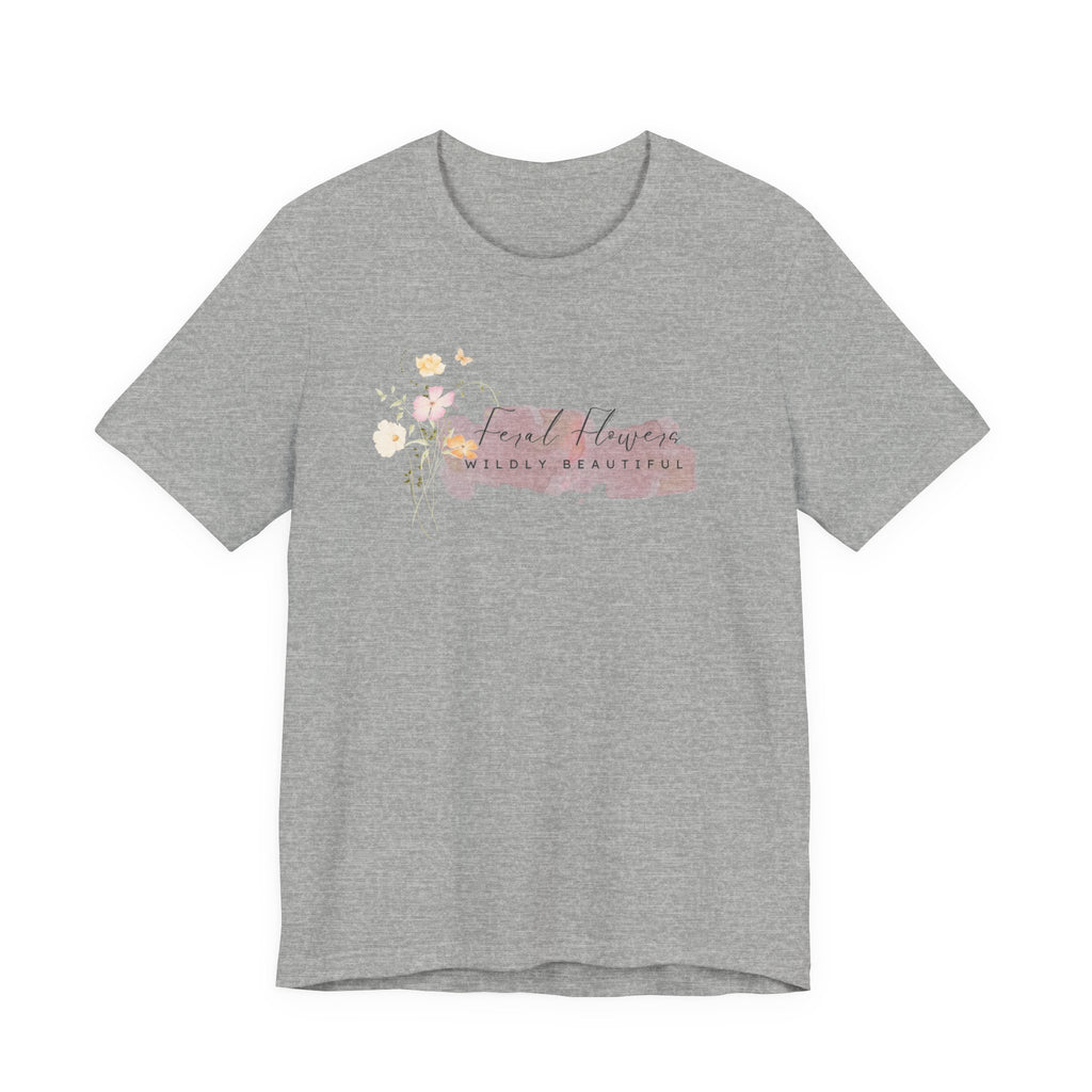 T-Shirt - Feral Flowers Wildly Beautiful Soft Pink Watercolor Graphic Tee