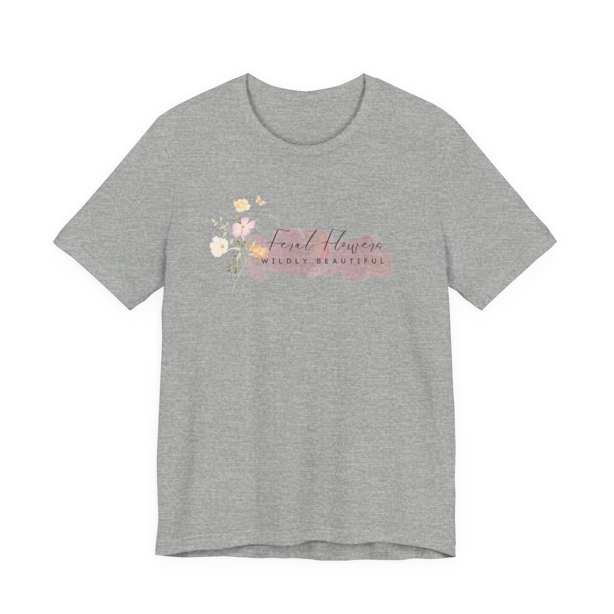 T-Shirt - Feral Flowers Wildly Beautiful Soft Pink Watercolor Graphic Tee