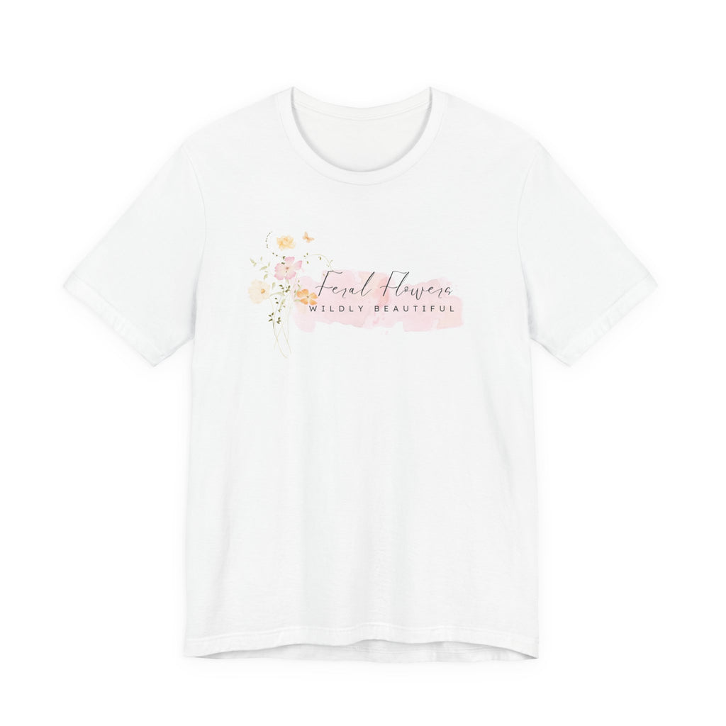T-Shirt - Feral Flowers Wildly Beautiful Soft Pink Watercolor Graphic Tee
