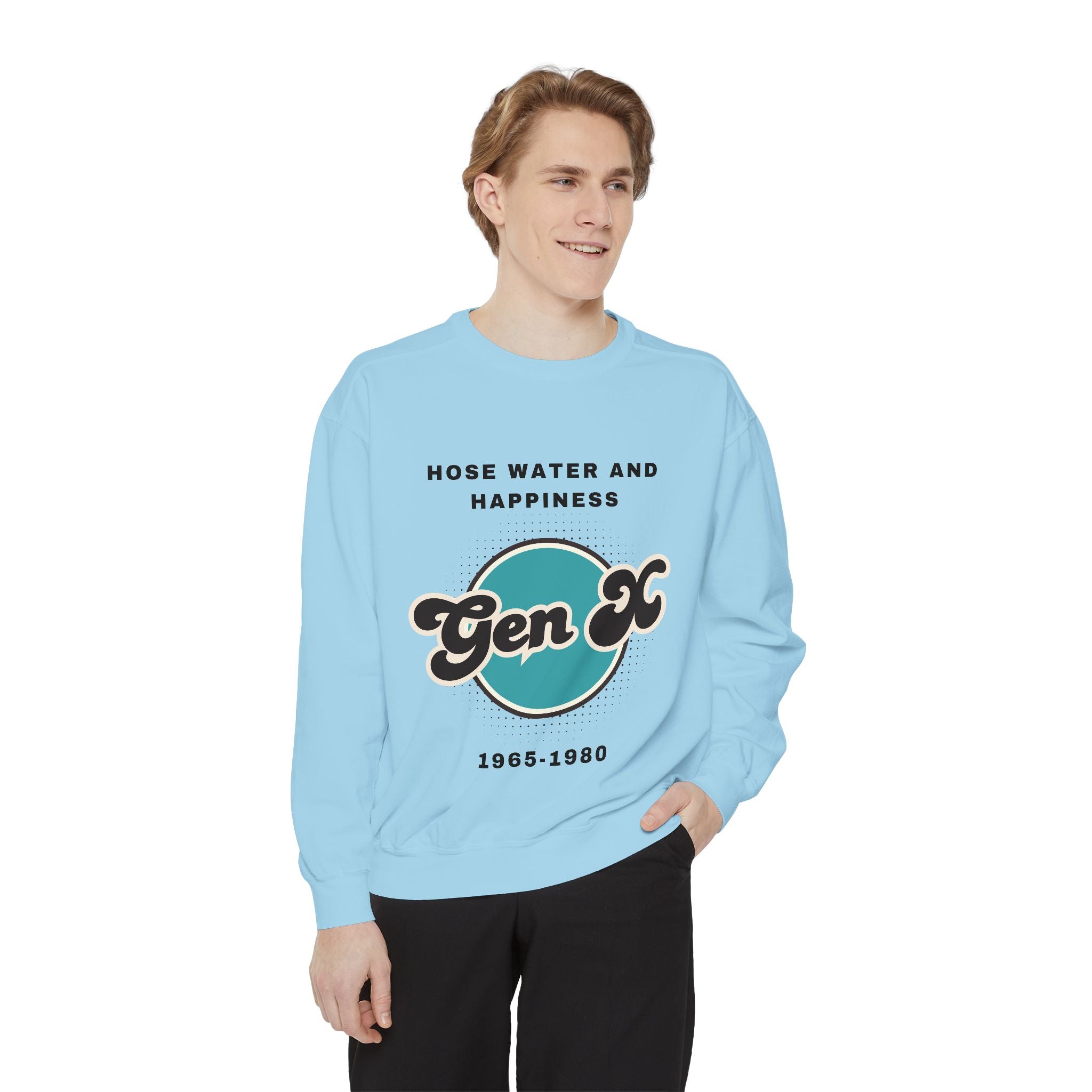 Sweatshirt - Gen X Hosewater and Happiness Generation Raised Tough Design