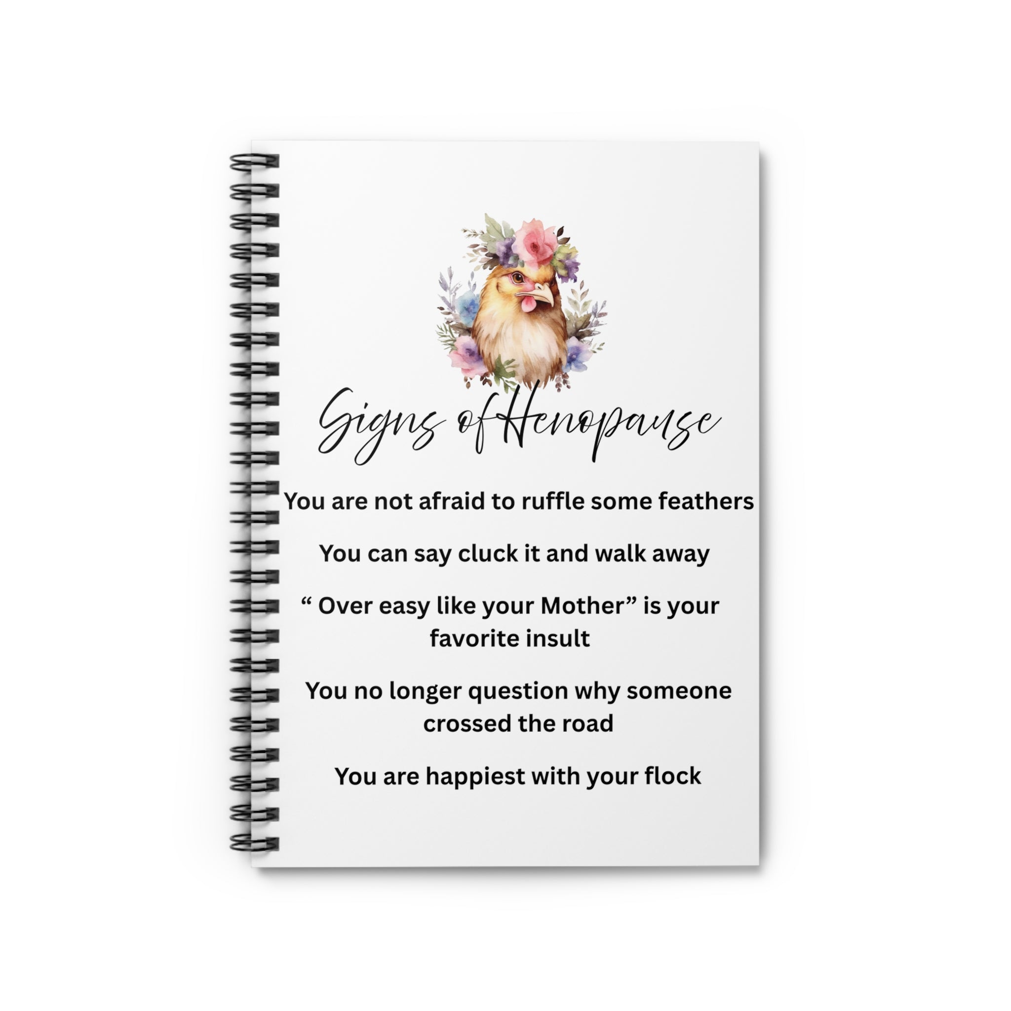 Signs of Henopause Spiral Notebook — Funny Chicken Floral Journal for Women