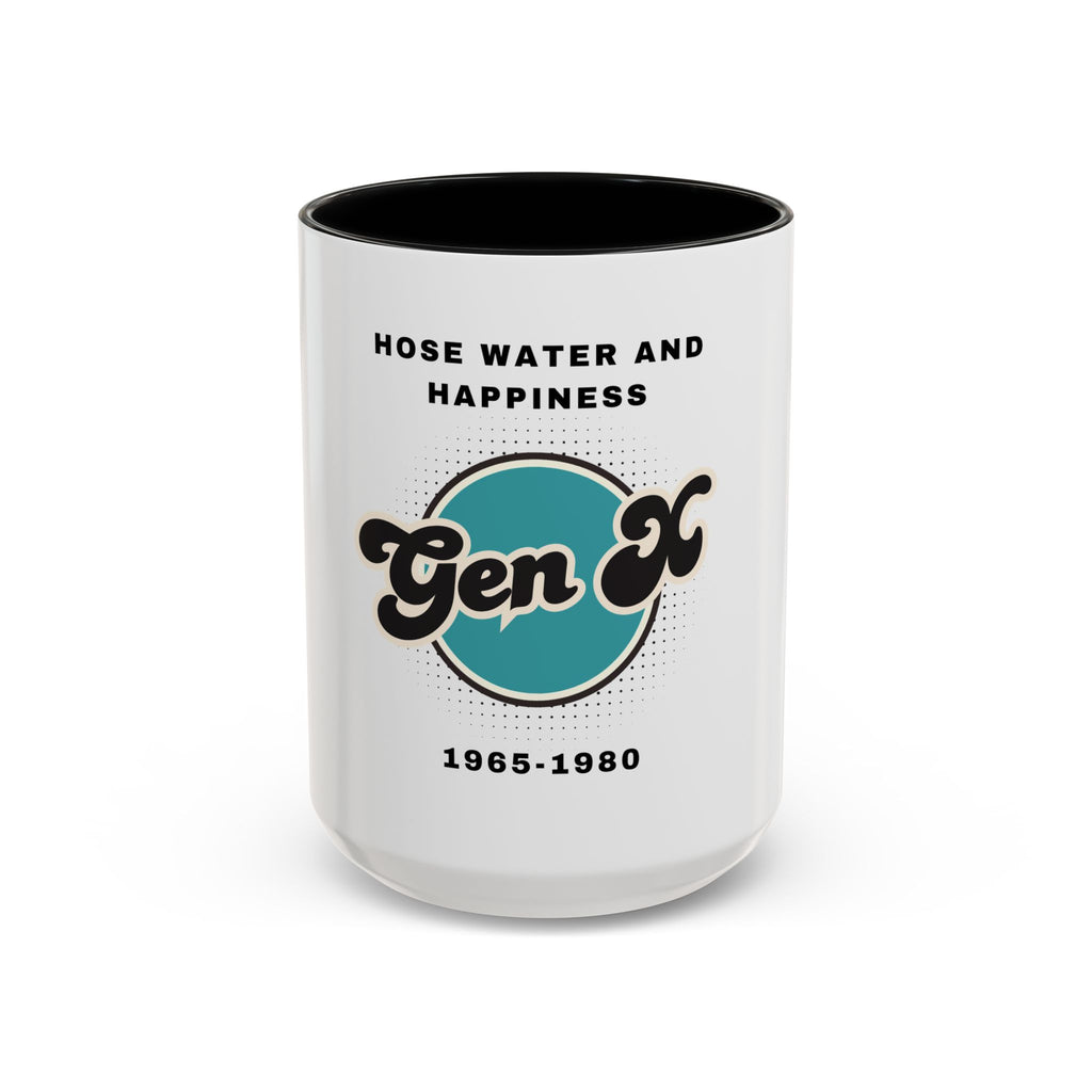 Coffee Mug - Gen X, hosewater and happiness A generation raised tough