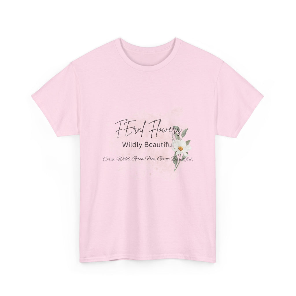 T-Shirt Feral Flowers Wildly Beautiful Unisex Tee