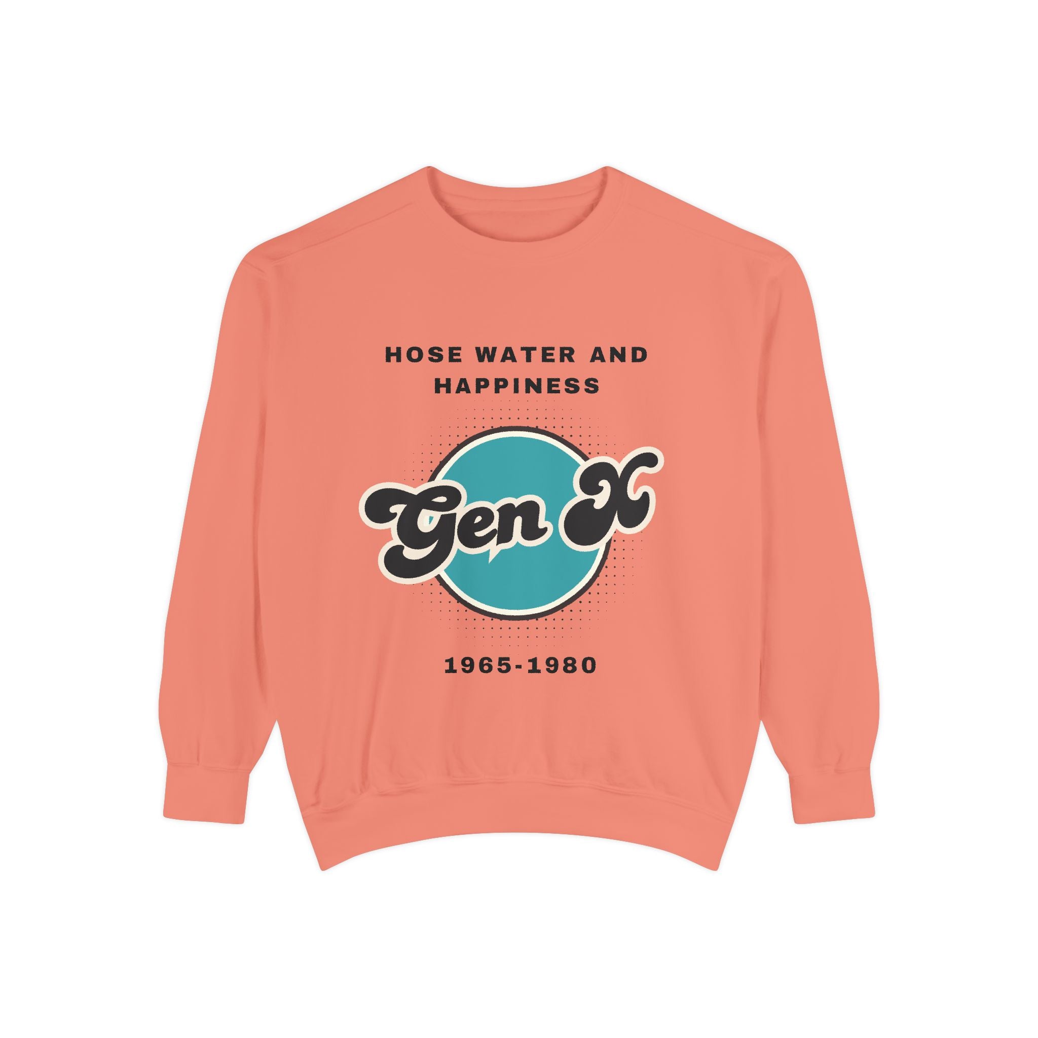 Sweatshirt - Gen X Hosewater and Happiness Generation Raised Tough Design
