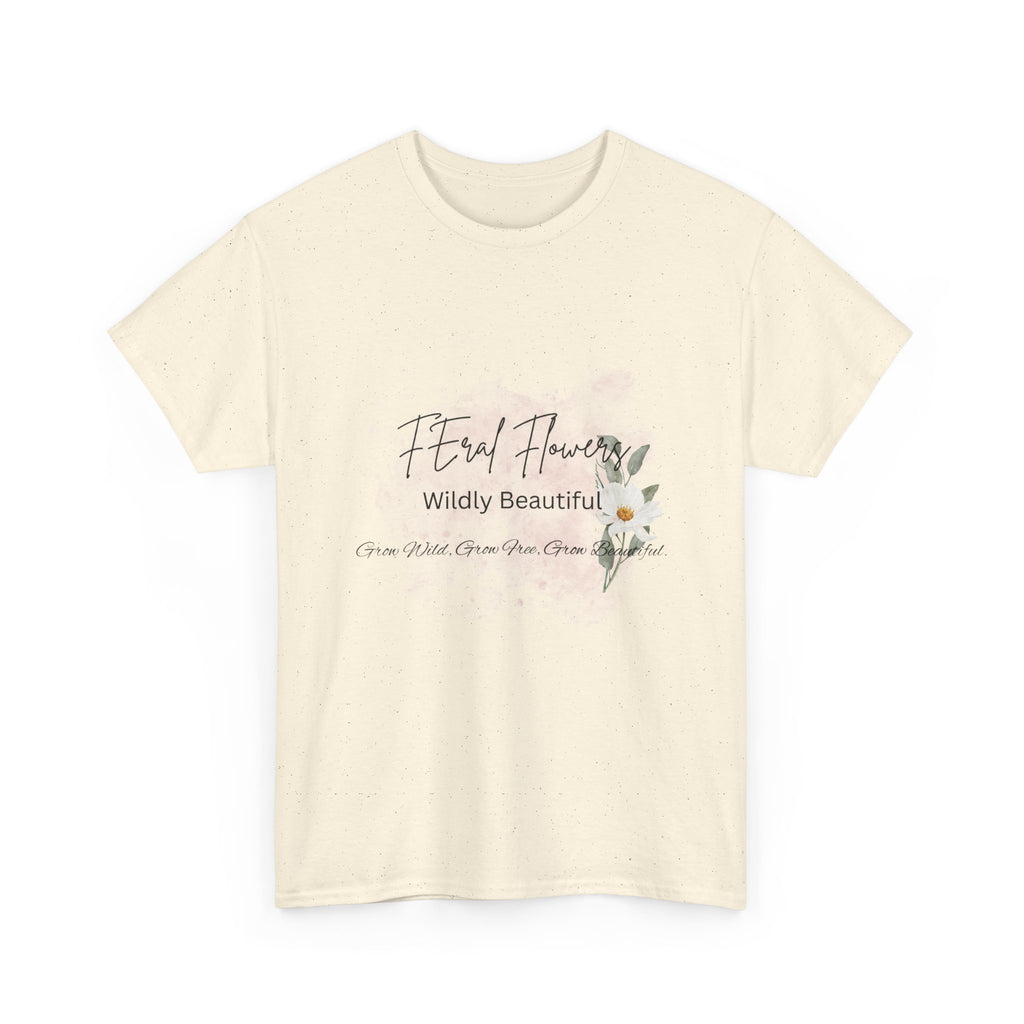 T-Shirt Feral Flowers Wildly Beautiful Unisex Tee